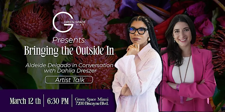 Bringing the Outside In – In conversation with Aldeide Delgado and Dahlia Dreszer