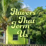 Flavors That Form Us Green Space Miami Open Call